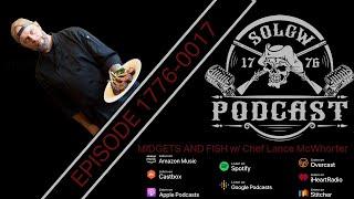 Ep: 1776-0017- Midgets and Fish- w/ Chef Lance McWhorter