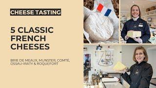 Tasting 5 Classic French Cheeses – Brie de Meaux, Munster, Comté, Ossau-Iraty & Roquefort