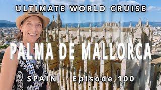 Exploring PALMA DE MALLORCA: Ultimate World Cruise / Ep. 100, Stunning Cathedral & Local Vibes