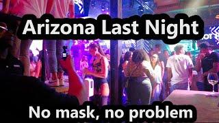 ARIZONA LAST NIGHT - Scottsdale Nightlife 2021 - No Masks, no problem.