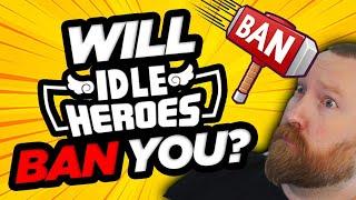 Will DH Games BAN Your Idle Heroes Account???