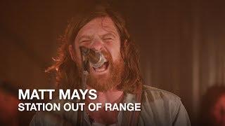Matt Mays | Station Out Of Range | First Play Live