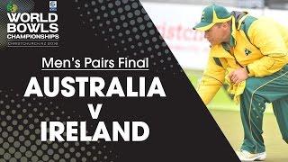 Men’s Pairs Final | Australia v Ireland