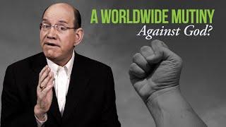 Worldwide Mutiny Against God — Rick Renner