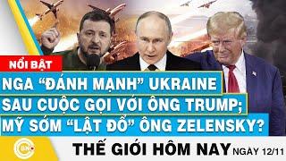 Tin thế giới hôm nay | Nga đánh mạnh Ukraine sau cuộc gọi với ông Trump; Mỹ sớm lật đổ ông Zelensky?