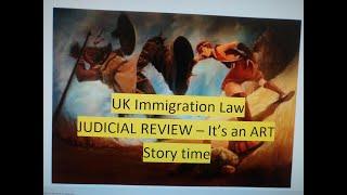 UK Immigration law - Judicial review - Story time