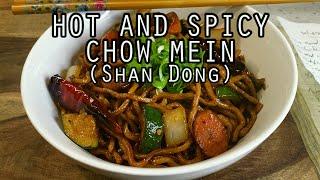 Hot and Spicy Chow Mein (Shan Dong Oakland) | Woo Can Cook