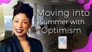 Moving into Summer with Optimism | Optimists Always Win #19 | Kimberly S. Reed