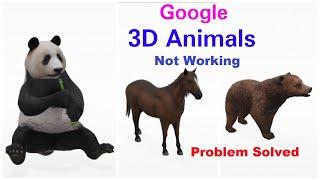 Google 3D animals Camera Not Working Problem Fix! Solutions for How to view 3D animals in Google