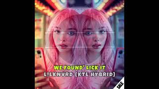 DJ - WE FOUND' LICK IT - LLKNVRD [KTL HYBRID] 128 (Original Flip) #wefoundlove #lickit #remix