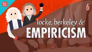 Locke, Berkeley, & Empiricism: Crash Course Philosophy #6