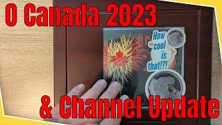 O Canada 2023 and Channel Update