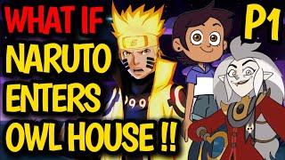 What if NARUTO enters OWL HOUSE !? Naruto, Luz & King Enemy or Friends !? Witch or Warrior !? #anime