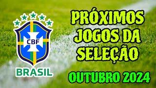 PRÓXIMO JOGO DA SELEÇÃO BRASILEIRA QUANDO O BRASIL JOGA DE NOVO QUANDO O BRASIL VAI JOGAR OUTUBRO