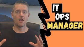 What DOES an IT OPERATIONS MANAGER do??