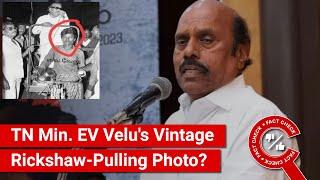 FACT CHECK: Viral Image Shows TN PWD Minister EV Velu Pulling Rickshaw for Karunanidhi?