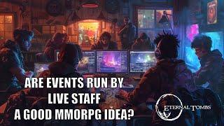 Are Events Run by LIVE STAFF a good MMORPG idea?