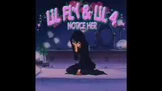 LIL FLY & LIL 4 ~ NOTICE HER ( PROD. LOSTBOY ) 