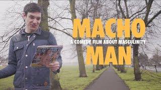 MACHO MAN: A COMEDY FILM ABOUT MASCULINITY