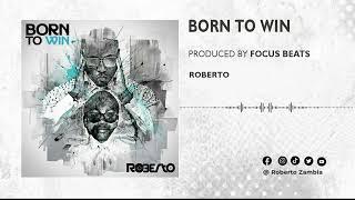 Roberto - Born To Win (Official Audio)