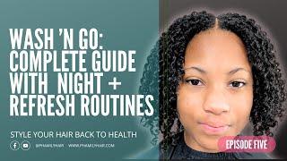 WASH AND GO COMPLETE GUIDE WITH NIGHT AND REFRESH ROUTINES  #phamilyhair #phamilyhaircare