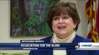 Motivational Mondays:  Association for the Blind Michigan and Visually Impaired