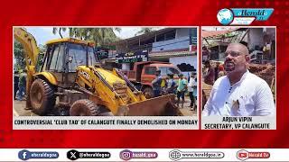 Controversial ‘Club Tao’ of Calangute finally demolished on Monday