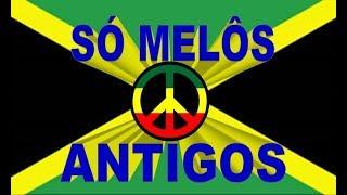 REGGAE: Melôs das antigas