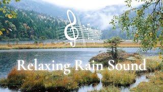 Relaxing rain sound | Sakinleştirici ve rahatlatıcı yağmur sesi | Mountain Lake | Comfortable Sleep