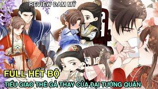 Full Hết BộTiểu Giao Thê Gả Thay Của Đại Tướng Quân//Review truyện tranh//đam mỹ hay