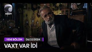 Vaxt Var İdi - 06.10.2024 Qara Volqa