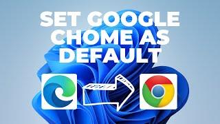 How to Set Google Chrome as the Default Web Browser in Windows 11