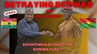 BETRAYING ECOWAS or a HELPING HAND?   Ghana & Burkina Faso’s Bold Economic Plan