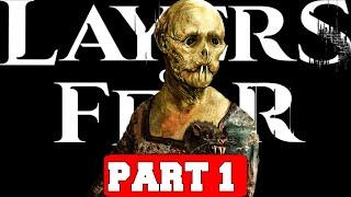 LAYERS OF FEAR - Gameplay Walkthrough Part 1 [PC 60FPS] - No Commentary