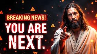 GOD SAYS: BREAKING NEWS‼️ YOU ARE NEXT.... | God Message For You Today | Gods Message Now