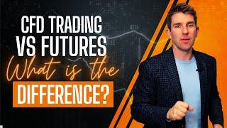 CFDs vs Futures: What Are the Differences And Which is Best? 