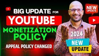 BIG BIG Update | YouTube Monetization Policy Changed | Monetization Appeal Update |