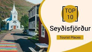 Top 10 Best Tourist Places to Visit in Seydisfjordur | Iceland - English