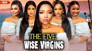 The Five Wise Virgins (NEW RELEASED)- SONIA UCHE | KENECHUKWU EZEH & UCHEMONTANA 2024 Nig 2024