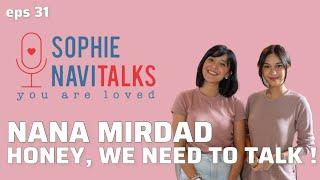 NANA MIRDAD : THE 'HONEY, I NEED TO TALK EPISODE' ! - SOPHIE NAVITALKS