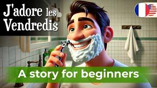 START LEARNING FRENCH with Easy Story (I love Fridays)