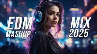 EDM Mashup Mix 2025 | Best Mashups & Remixes of Popular Songs - Party Music 2025