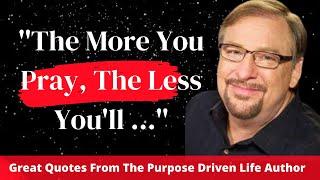 Rick Warren : Quotes That Will Teach You To Live  A  Purposeful Life