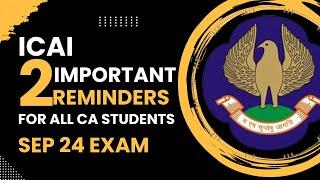 icai 2 important reminders for all ca foundation and inter students for sep 2024 exam