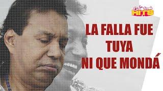 LA FALLA FUE TUYA NI QUE MONDÁ