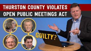 Thurston County VIOLATES Open Public Meetings Act