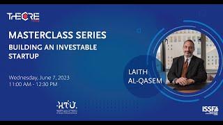 Building an Investable Startup With Mr. Laith Al-Qasem