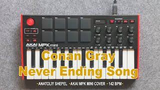 Conan Gray - Never Ending Song (Akai MPK mini cover) Anatoliy Shepel