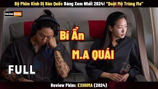 [Review Phim] Bom Tấn Kinh Dị Hàn Quốc Đáng Xem Nhất 2024 – Quật Mộ Trùng Ma | Bản Full