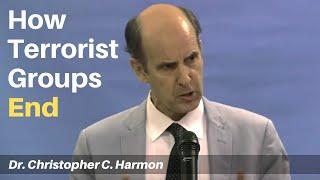 Dr. Christopher C. Harmon: How Terrorist Groups End